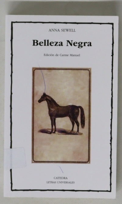 Belleza Negra, sus caballerizos y sus compañeros : la autobiografía de un caballo