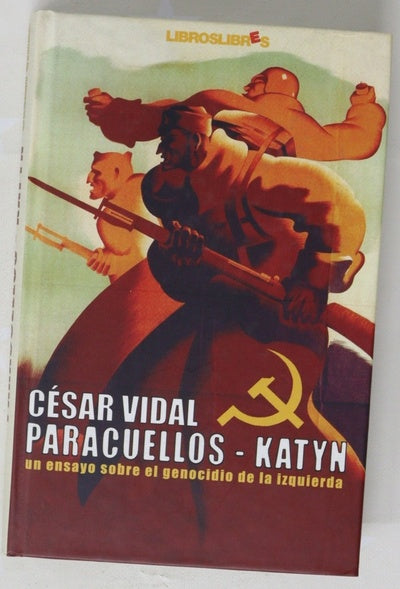 Paracuellos-Katyn un ensayo sobre el genocidio de la izquierda