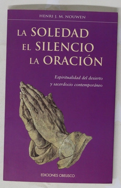 La soledad, el silencio, la oración