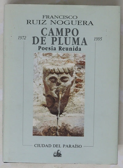 Campo de pluma poesía reunida, (1972-1995)