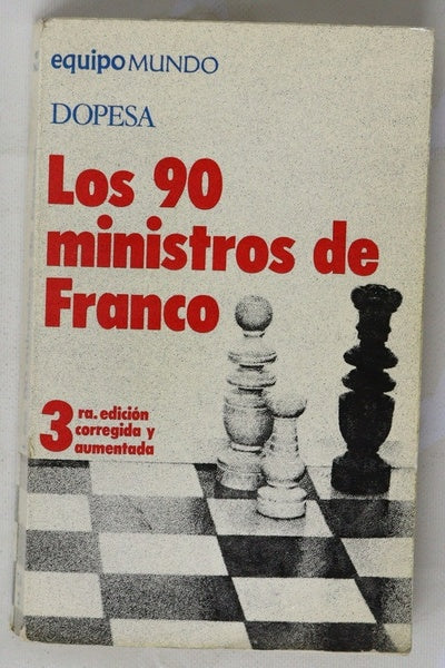 Los 90 ministros de Franco Prólogo de Emilio Romero. 18 entrevistas de Manuel del Arco. Epílogo de Amando de Miguel