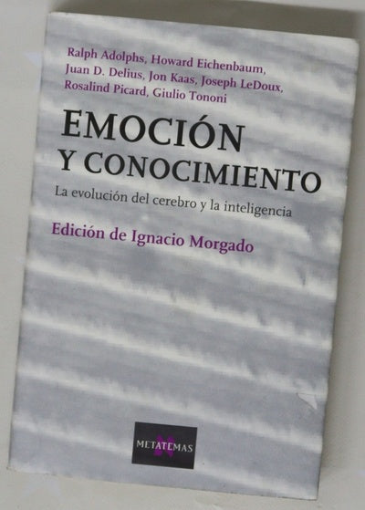 Emoción y conocimiento la evolución del cerebro y la inteligencia