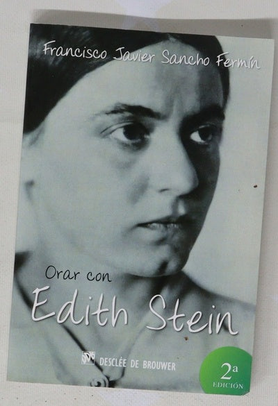 Orar con Edith Stein : Santa Teresa Benedicta de la Cruz