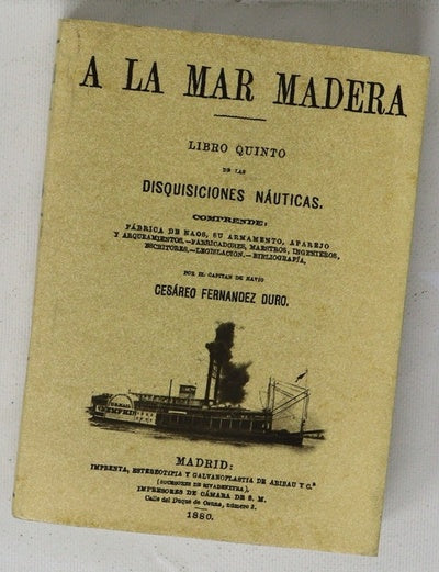 A la mar madera : libro quinto de las Disquisiciones náuticas