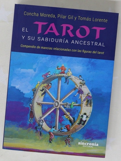 El tarot y su sabiduría ancestral : compendio de mancias relacionadas con las figuras del tarot