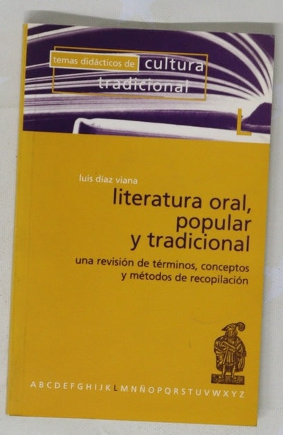 Literatura oral, popular y tradicional una revisión de términos, conceptos y métodos de recopilación