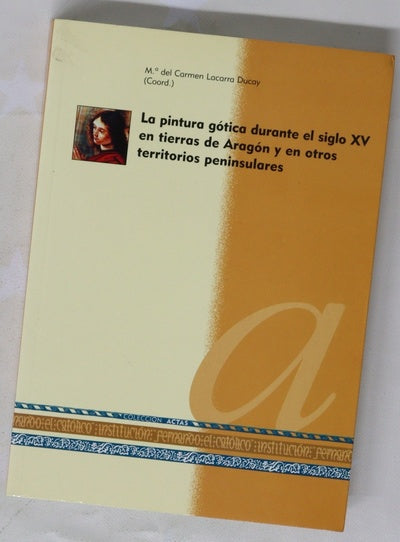 La pintura gótica durante el siglo XV en tierras de Aragón y en otros territorios peninsulares