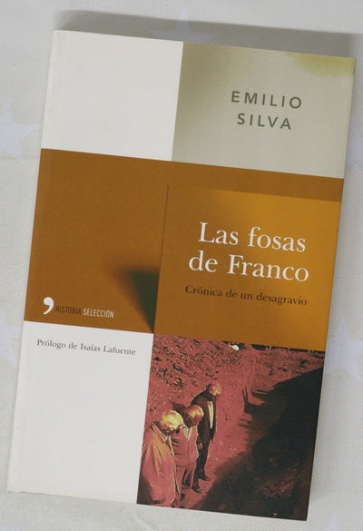 Las fosas de Franco crónica de un desagravio