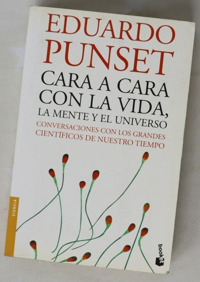 Cara a cara con la vida, la mente y el Universo : conversaciones con los grandes científicos de nuestro tiempo
