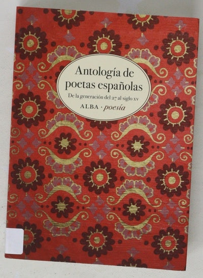 Antología de poetas españolas : de la generación del 27 al siglo XV