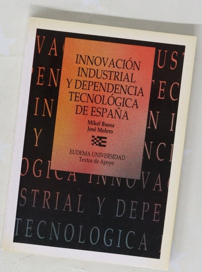 Innovación industrial y dependencia tecnológica de España