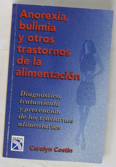 Anorexia, bulimia y otros trastornos de la alimentacion