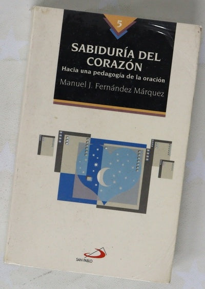 Sabiduría del corazón hacia una pedagogía de la oración