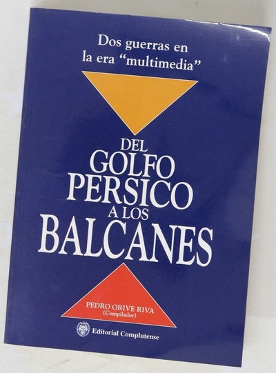 Del Golfo Pérsico a los Balcanes (dos guerras en la era "multimedia")