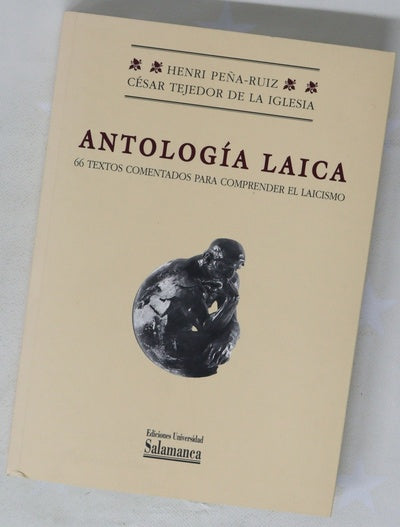 Antología laica 66 textos comentados para comprender el laicismo