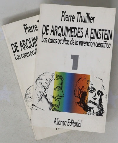 De Arquímedes a Einstein : las caras ocultas de la invención científica