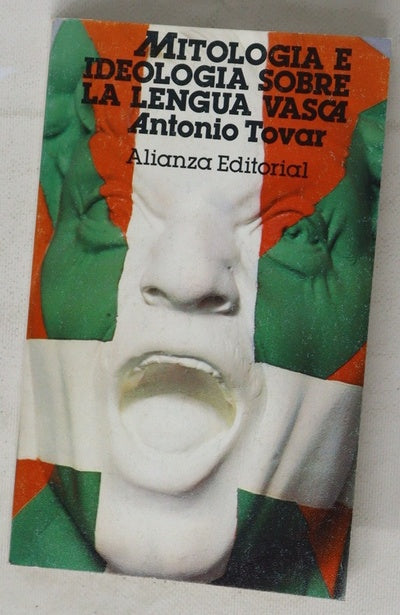 Mitología e ideología sobre la lengua vasca : historia de los estudios sobre ella
