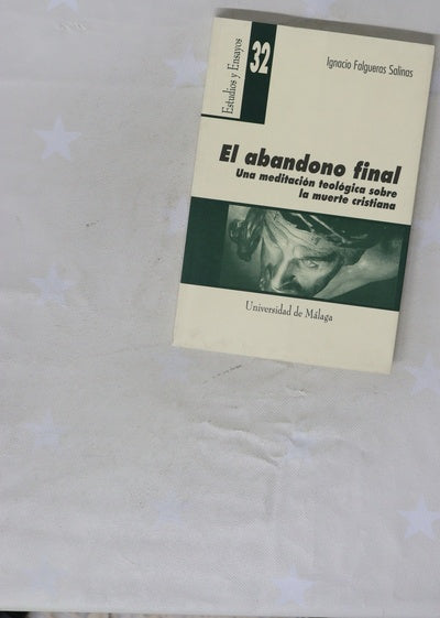 El abandono final una meditación teológica sobre la muerte cristiana