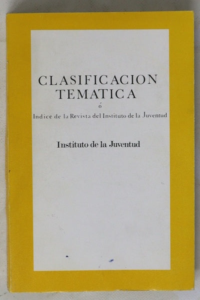 Clasificación temática ó Índice de la Revista del Instituto de la Juventud