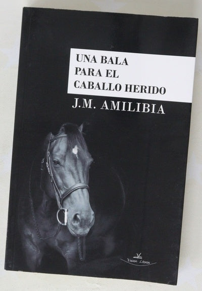 Una bala para el caballo herido