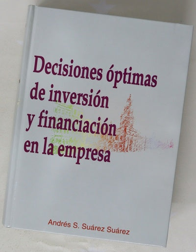 Decisiones óptimas de inversión y financiación en la empresa