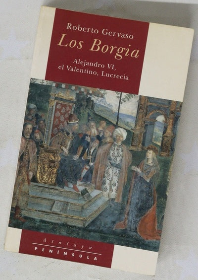 Los Borgia Alejandro VI, el Valentino, Lucrecia