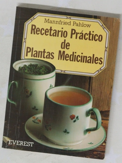 Recetario práctico de plantas medicinales tes, tisanas, infusiones ...