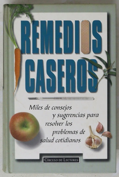 Remedios caseros miles de consejos y sugerencias para resolver los problemas de salud cotidianos