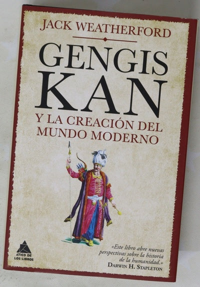 Gengis Kan y la creación del mundo moderno