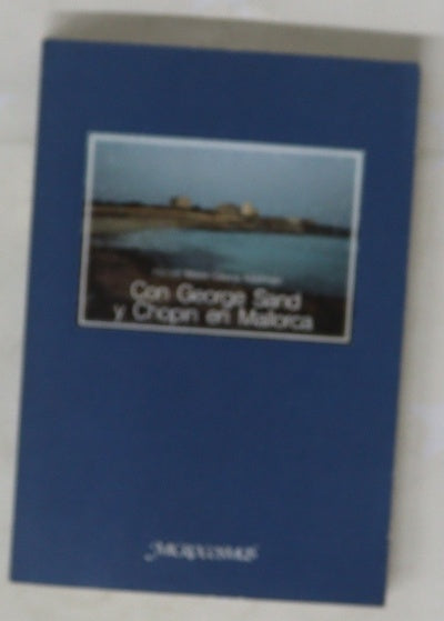 Con George Sand y Chopin en Mallorca