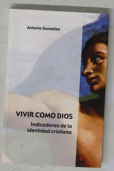 Vivir como Dios indicadores de la identidad cristiana