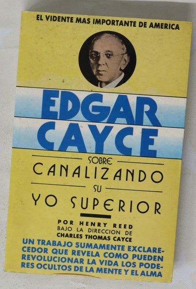 Edgar Cayce sobre canalizando su yo superior