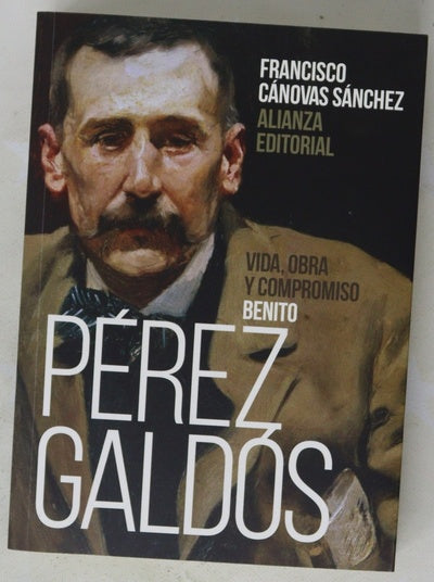 Benito Pérez Galdós : vida, obra y compromiso