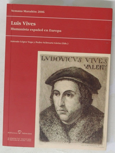 Luis Vives humanista español en Europa (Semana Marañón 2006)