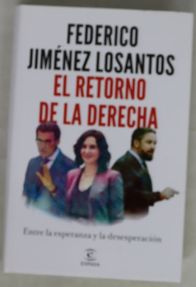 El retorno de la derecha : entre la esperanza y la desesperación