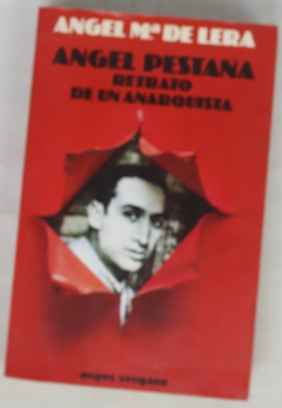 Ángel Pestaña : retrato de un anarquista