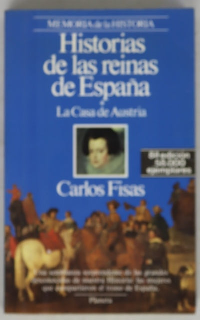 Historias de las reinas de España la Casa de Austria