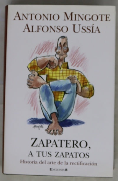 Zapatero, a tus zapatos historia del arte de la rectificación