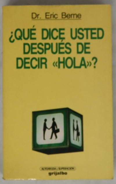 ¿Qué dice usted después de decir "hola"? la psicología del destino humano
