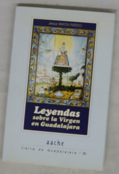 Leyendas sobre la Virgen en Guadalajara