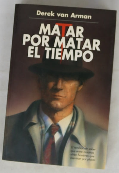 Matar por matar el tiempo