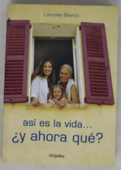 Así es la vida-- ¿y ahora qué?
