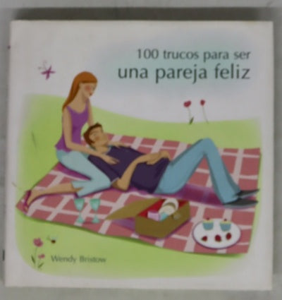 100 trucos para ser una pareja feliz