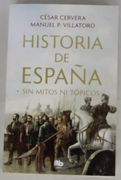 Historia de España sin mitos ni tópicos