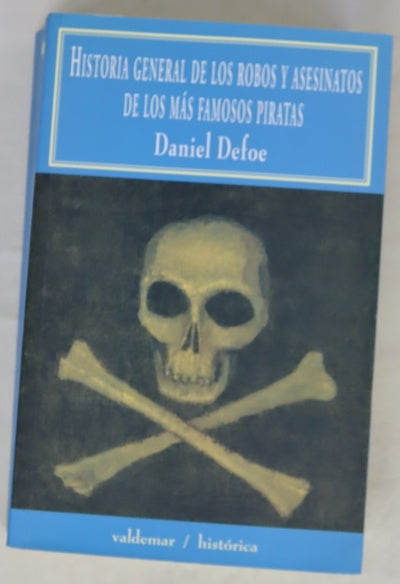 Historia general de los robos y asesinatos de los más famosos piratas