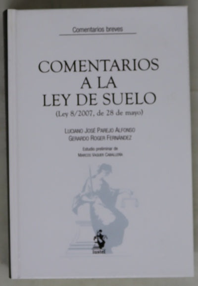 Comentarios a la Ley de suelo (Ley 8/2007, de 28 de mayo)