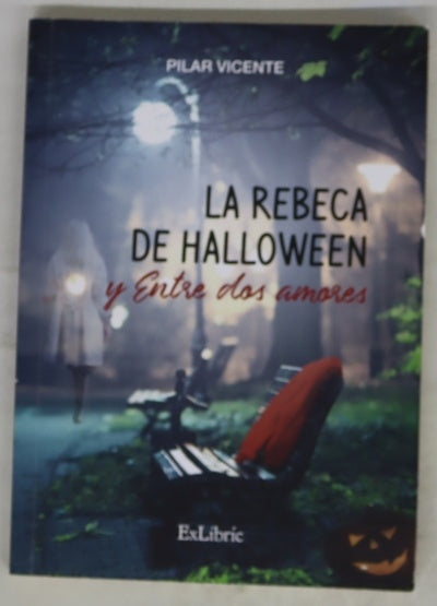 La rebeca de Halloween ; y Entre dos amores