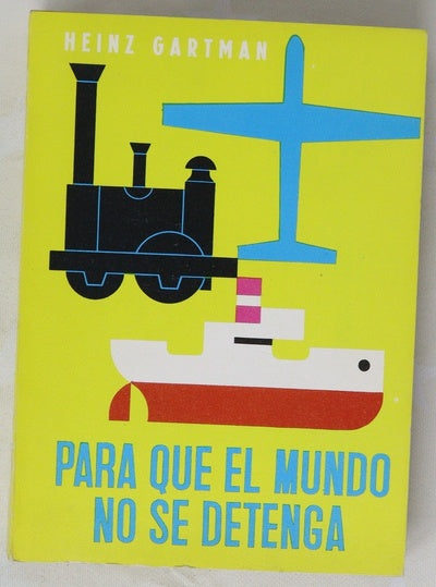 Para que el mundo no se detenga La gran pugna en torno a lo nuevo
