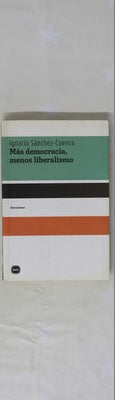 Más democracia, menos liberalismo