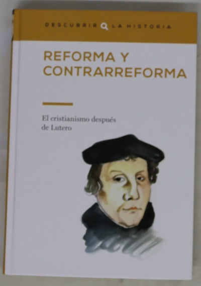 Reforma y Contrarreforma : el cristianismo después de Lutero